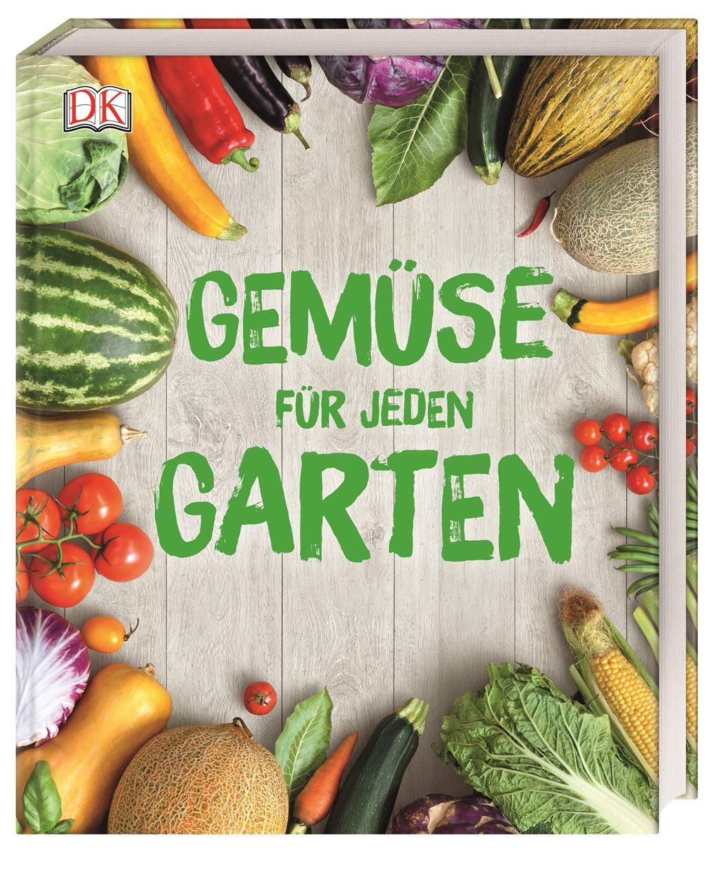 Gemüse für jeden Garten Garden & Plants