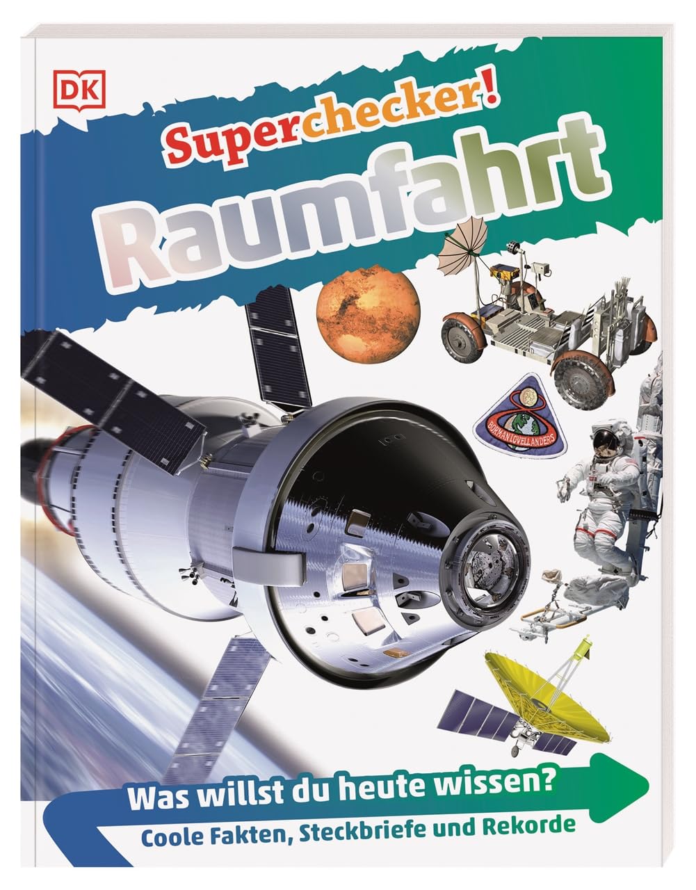 Superchecker! Raumfahrt: Was willst du heute wissen? Coole Fakten, Steckbriefe und Rekorde. Für Kinder ab 7 Jahren General education