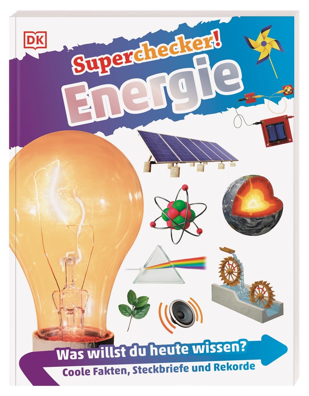 Superchecker! Energie: Was willst du heute wissen? Coole Fakten, Steckbriefe und Rekorde. Für Kinder ab 7 Jahren General education