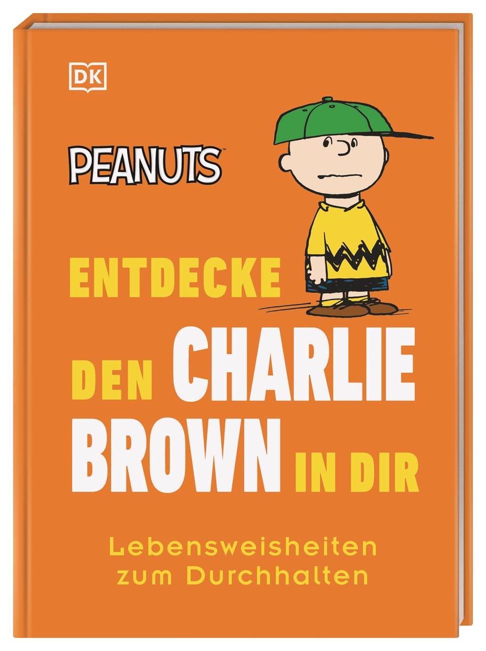 Peanuts™ Entdecke den Charlie Brown in dir: Lebensweisheiten zum Durchhalten (Kultige Lebensweisheiten) Business, Finance & Career