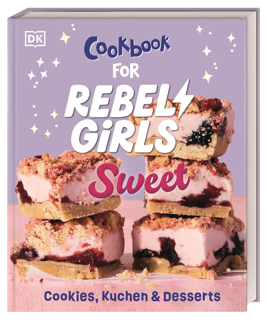 Rebel Girls - das Original. Cookbook for Rebel Girls Sweet Lifestyle