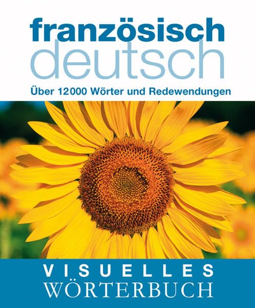 Visuelles Wörterbuch Französisch-Deutsch: Über 12.000 Wörter und Redewendungen: 6000 Wörter und Redewendungen (Coventgarden) General education