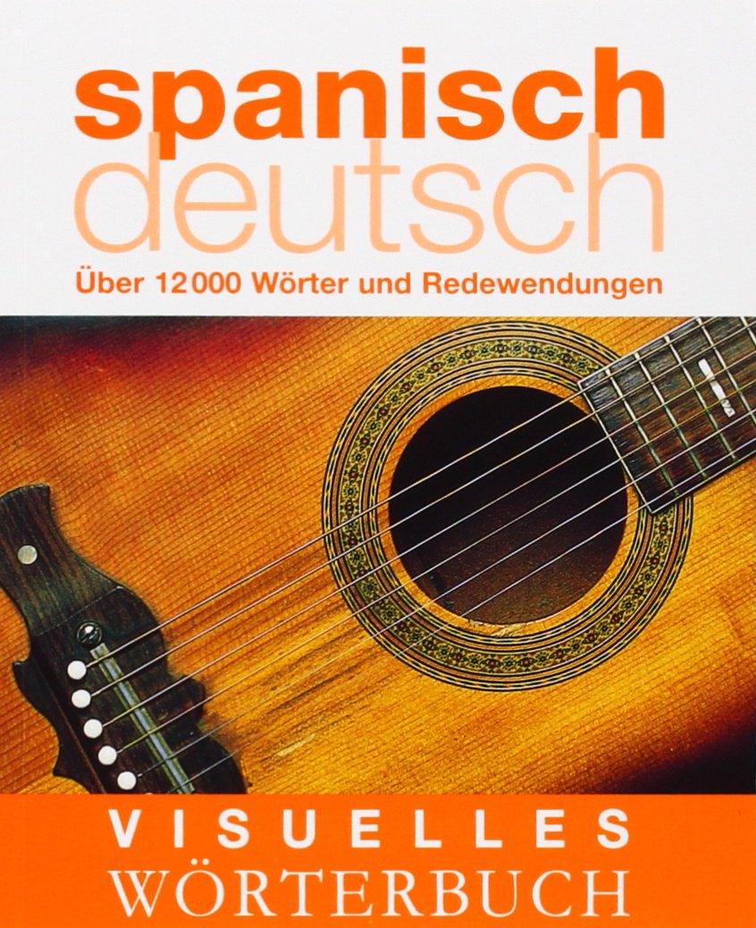 Visuelles Wörterbuch Spanisch-Deutsch: Über 12.000 Wörter und Redewendungen (Coventgarden) General education
