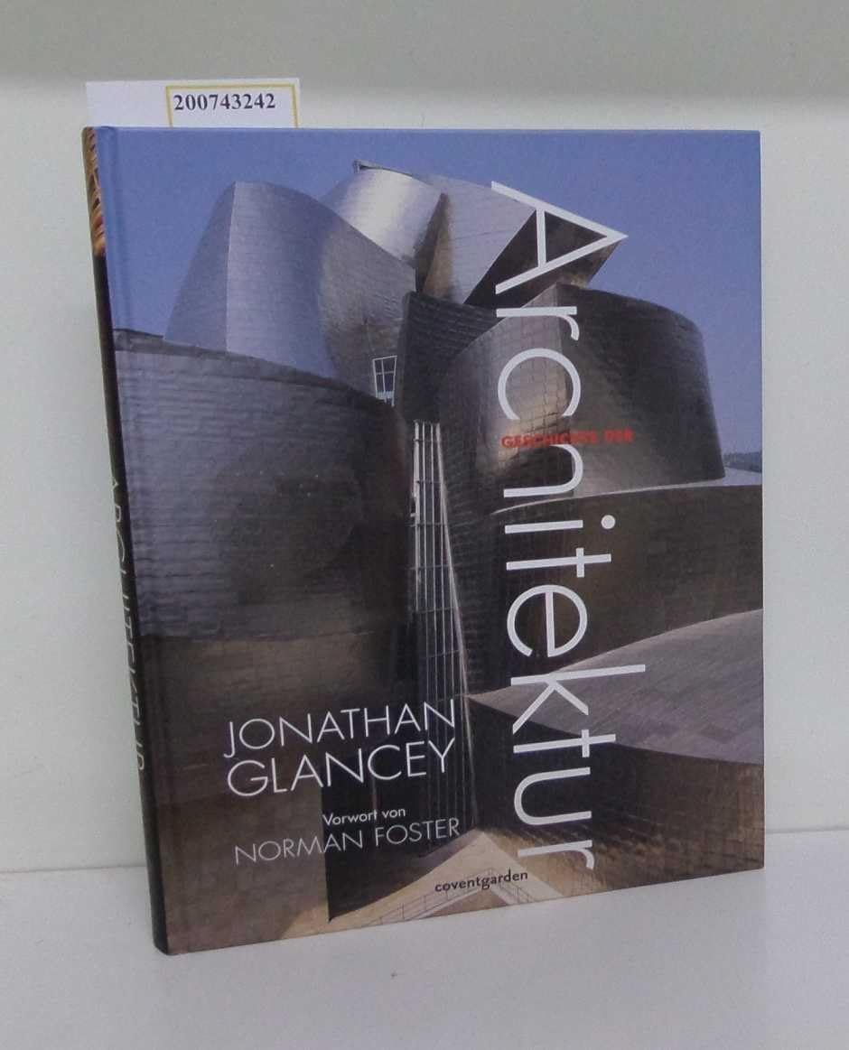 Die Geschichte der Architektur: Vorw. v. Norman Foster (Coventgarden) Architecture