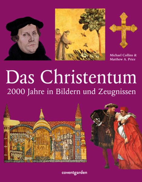 Das Christentum: 2000 Jahre in Bildern und Zeugnissen (Coventgarden) Religion & Esotericism