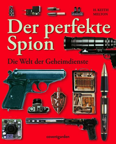 Der perfekte Spion: Die Welt der Geheimdienste (Coventgarden) Politics & History