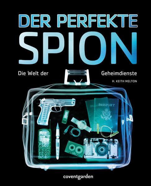 Der perfekte Spion: Die Welt der Geheimdienste (Coventgarden) Reference Books
