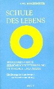 Schule des Lebens. Wertorientierte Persönlichkeitsbildung in Theorie und Praxis Books