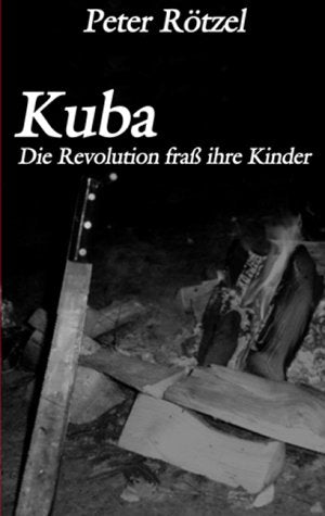 Product Image: Kuba - Die Revolution frass ihre Kinder