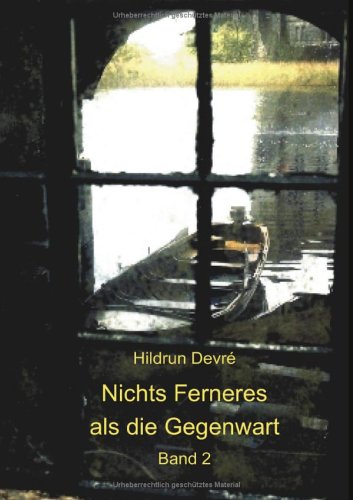 Nichts Ferneres als die Gegenwart: Band II Personalities