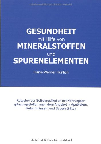 Gesundheit mit Hilfe von Mineralstoffen und Spurenelementen Health, Nutrition & Fitness