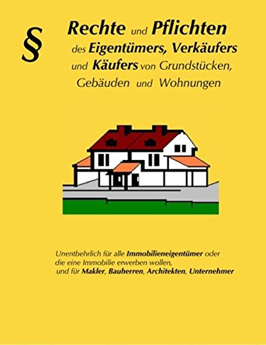 Rechte und Pflichten des Eigentümers, des Verkäufers und des Käufers von Grundstücken, Gebäuden und Wohnungen Law