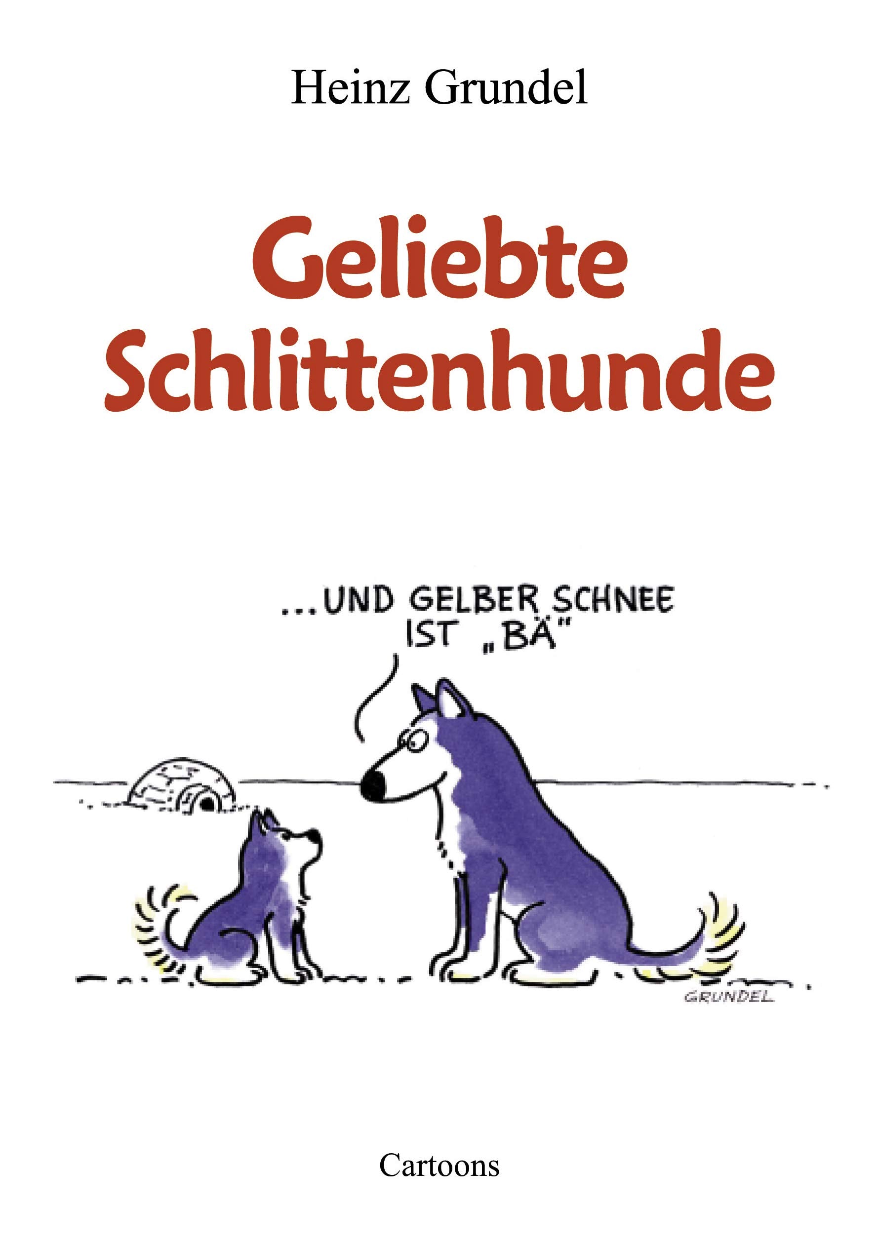Geliebte Schlittenhunde Humour & Satire