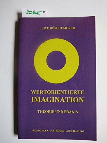 Wertorientierte Imagination. Theorie und Praxis. Books