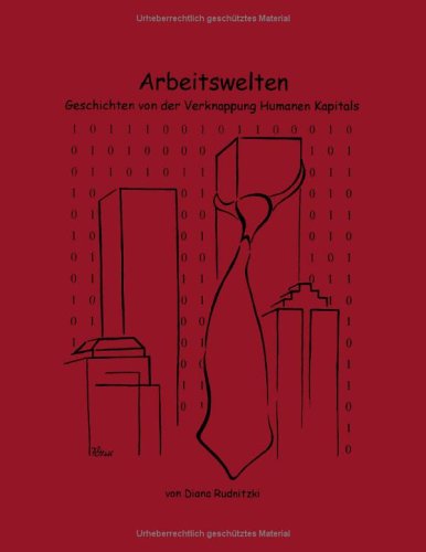 Arbeitswelten - Geschichten von der Verknappung Humanen Kapitals Books