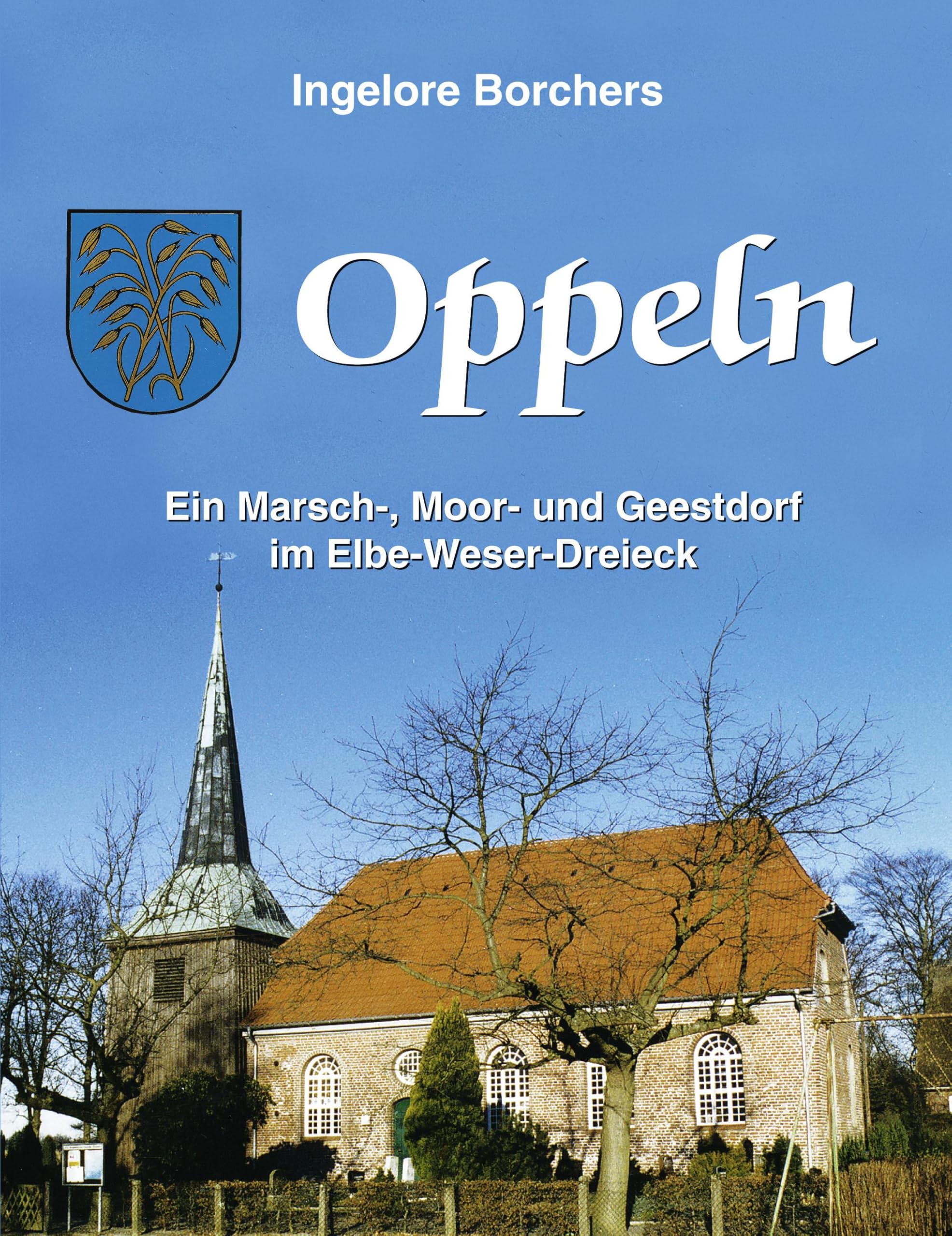 Oppeln, ein Marsch-, Moor- und Geestdorf im Elbe-Weser-Dreieck Politics & History