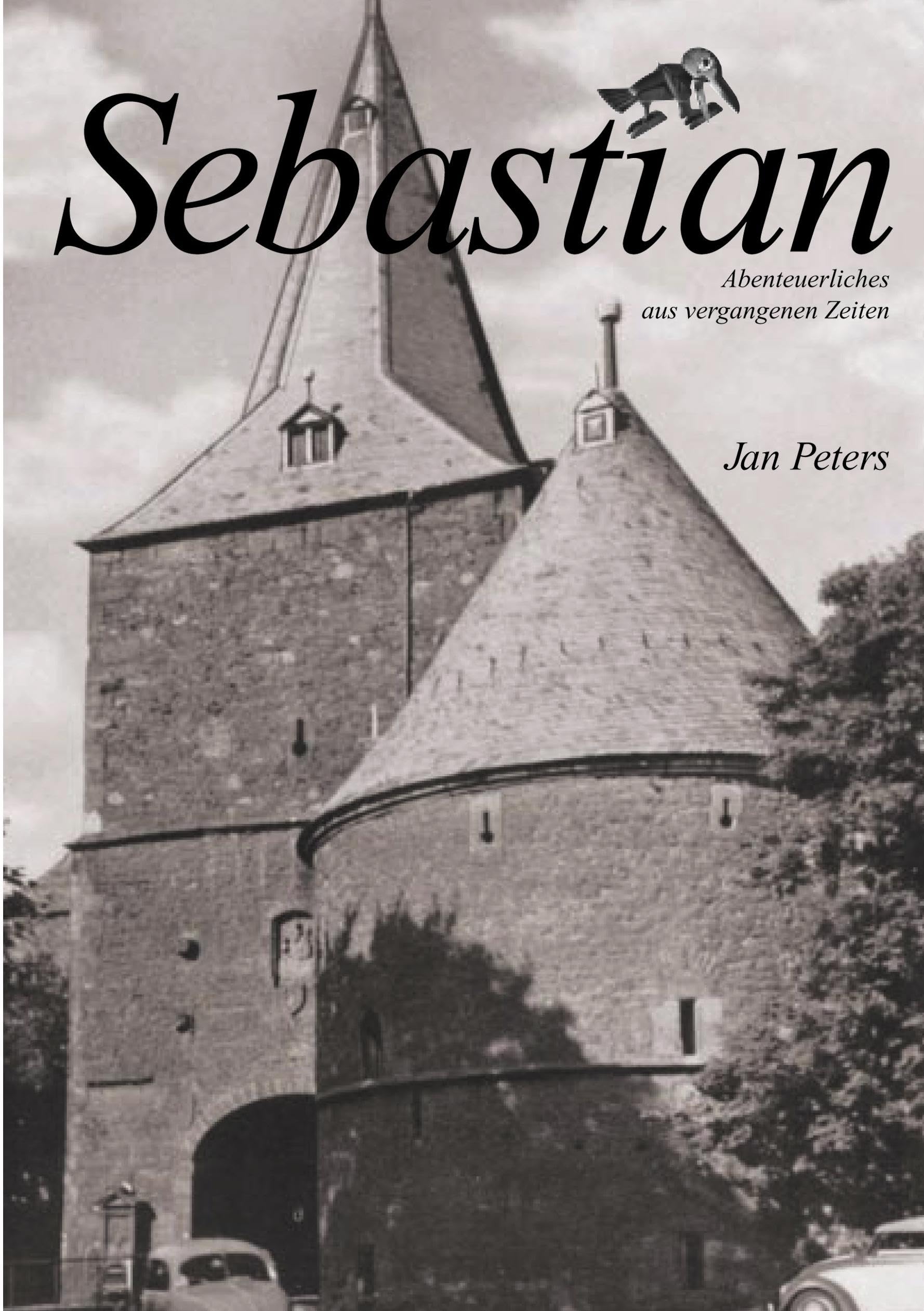 Sebastian: Abenteuerliches aus vergangenen Zeiten Contemporary literature