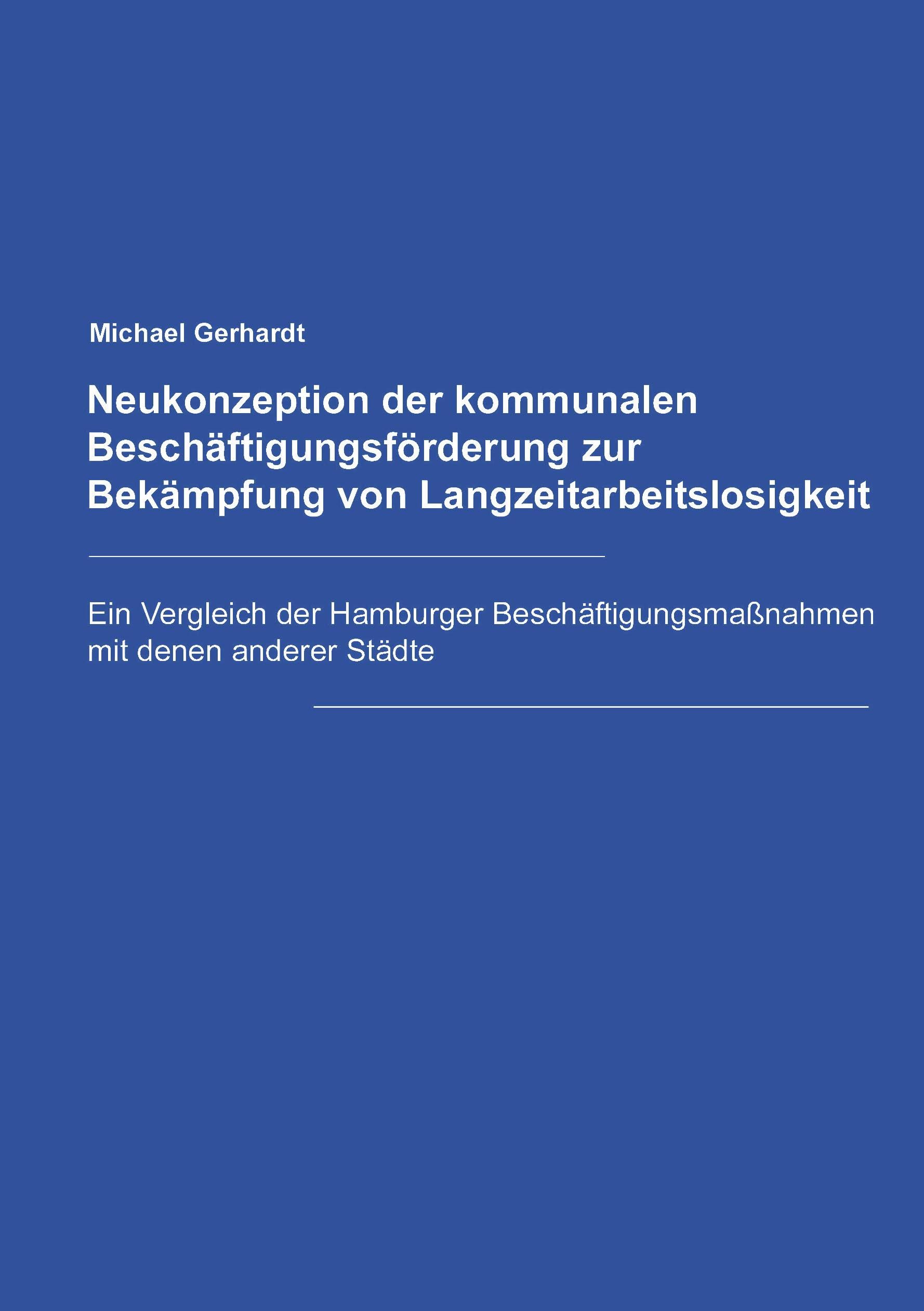 Neukonzeption der Kommunalen Beschäftigungsförderung zur Bekämpfung von Langzeitarbeitslosigkeit Law