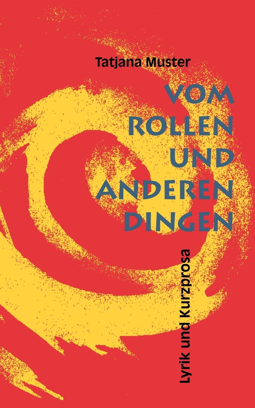 Vom Rollen und anderen Dingen Poetry