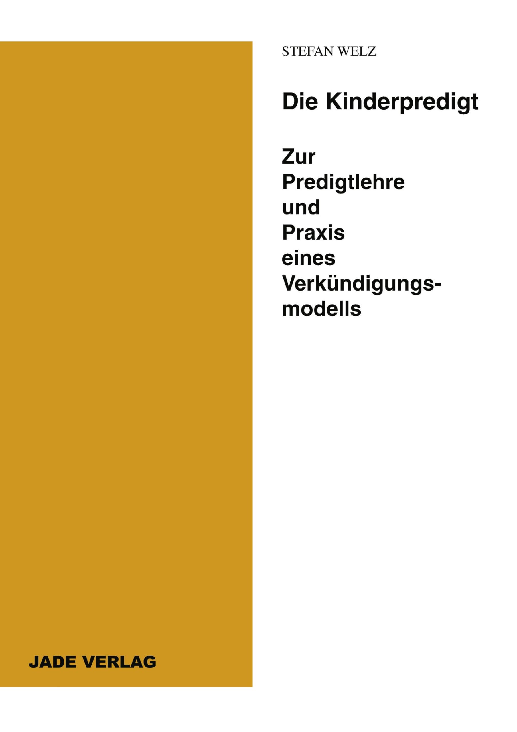 Die Kinderpredigt: Zur Predigtlehre und Praxis eines Verkündigungsmodells Religion & Esotericism