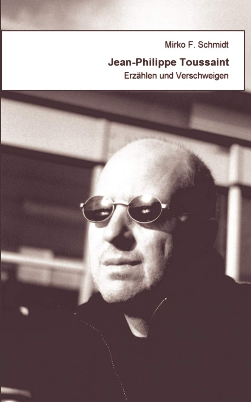 Jean-Philippe Toussaint, Erzählen und Verschweigen Books
