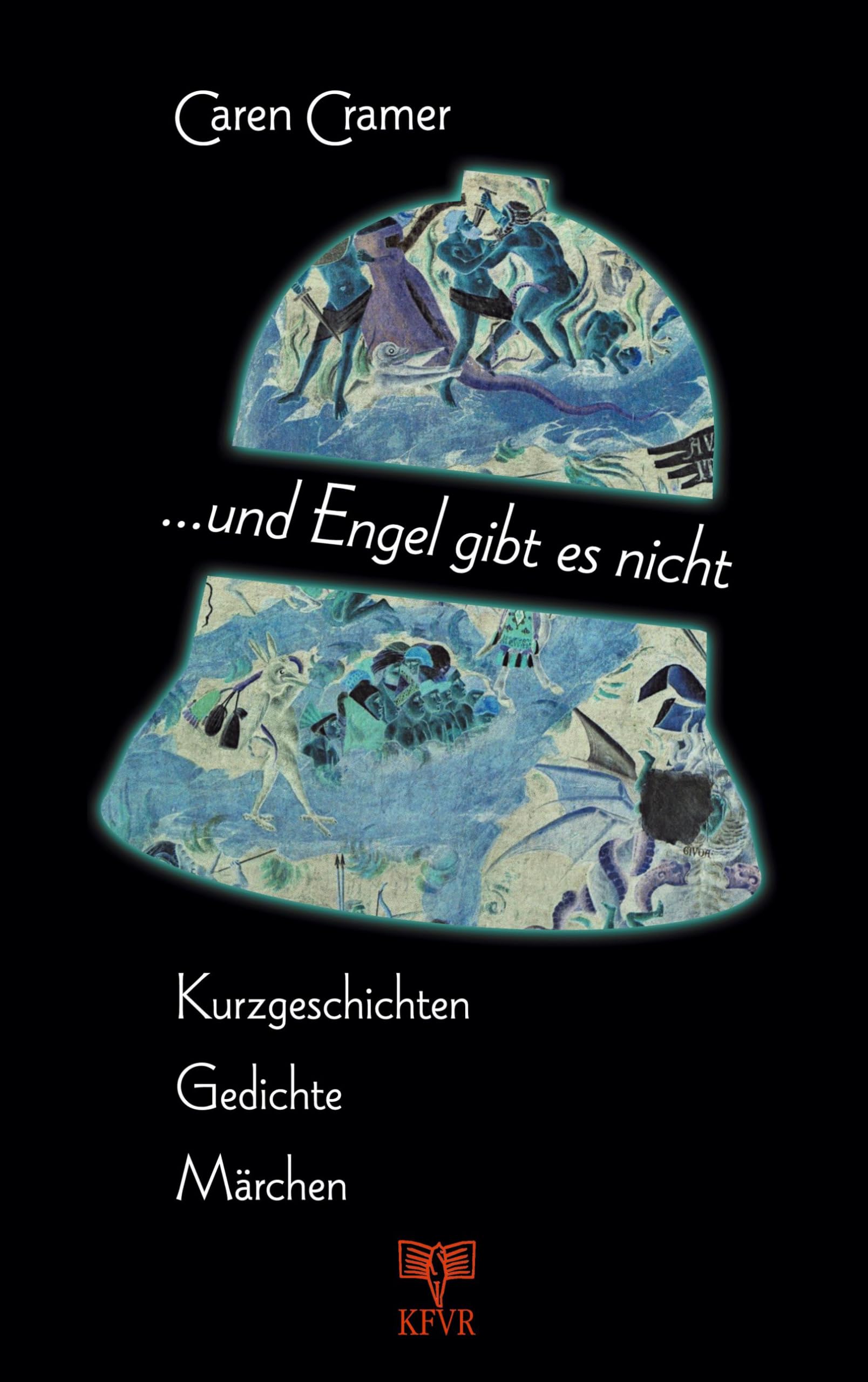 ... Und Engel gibt es nicht: Kurzgeschichten - Gedichte - Märchen Contemporary literature