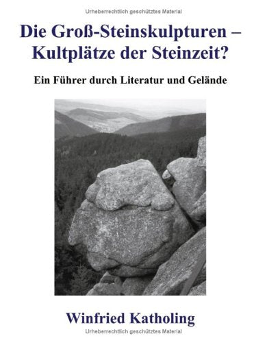 Die Gross-Steinskulpturen - Kultplätze der Steinzeit?: Ein Führer Books