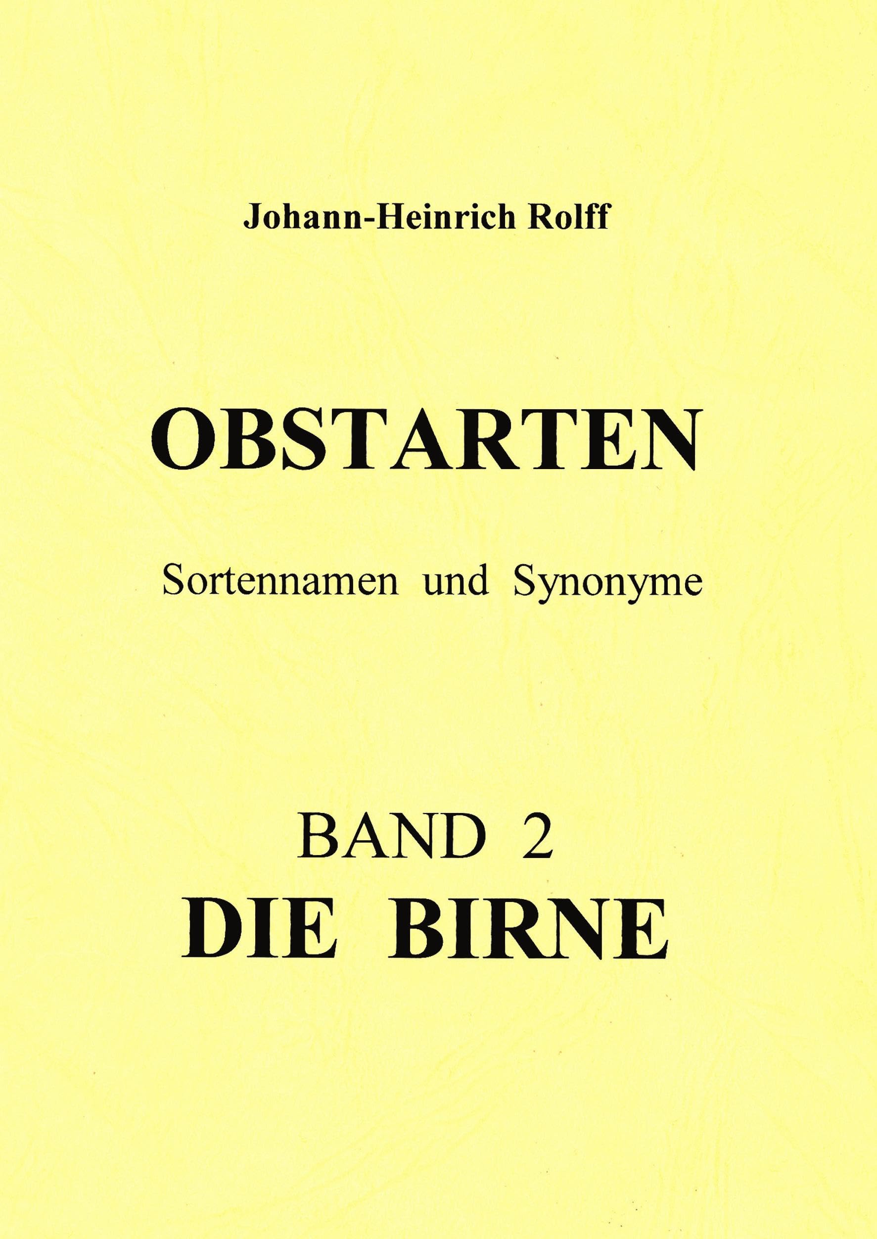 Obstarten Sortennamen und Synonyme: Band 2 Die Birne Garden & Plants