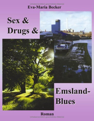 Sex and Drugs and Emsland-Blues. book