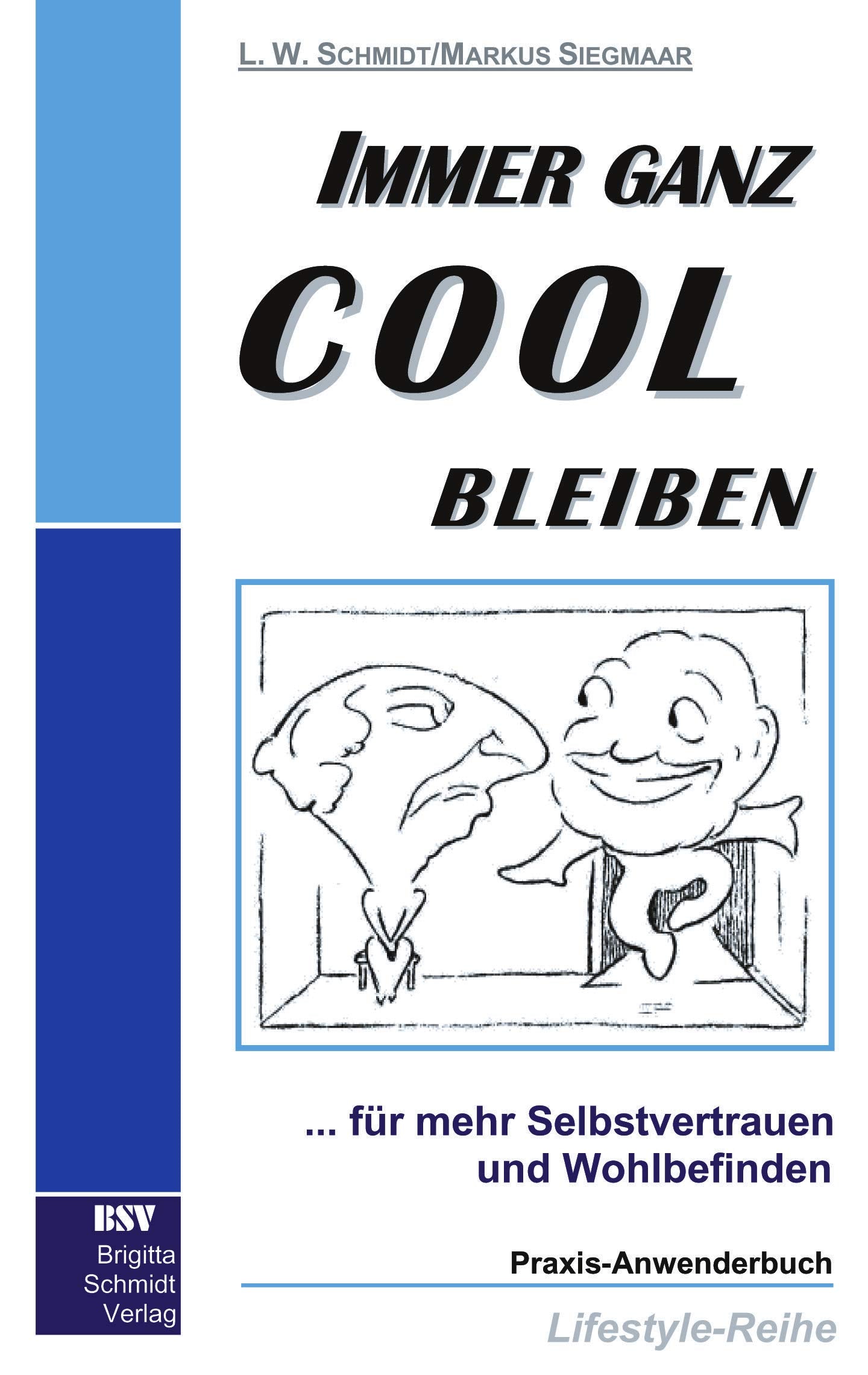 Immer ganz cool bleiben: Selbstbewusst und erfolgreich leben Business, Finance & Career