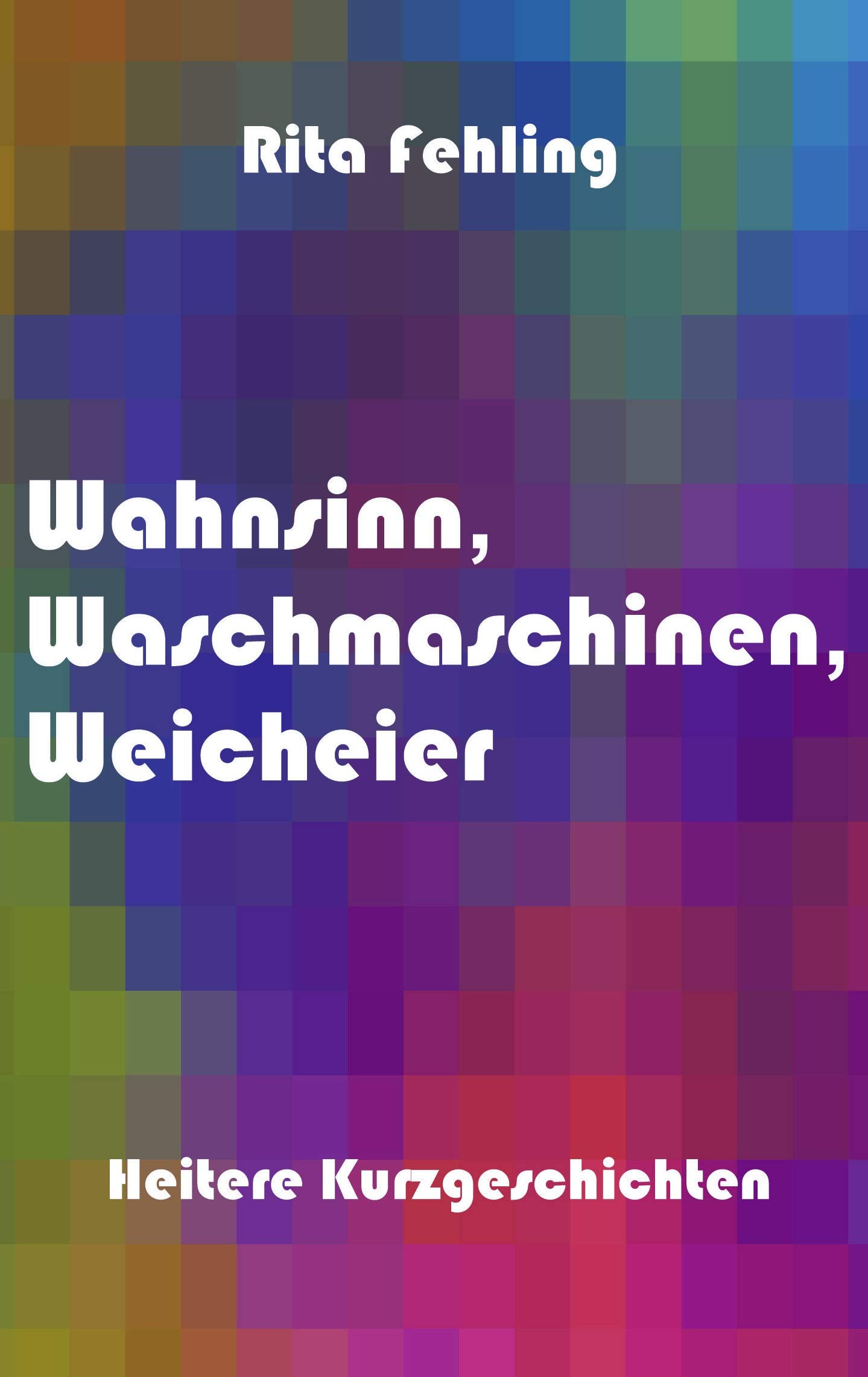 Wahnsinn, Waschmaschinen, Weicheier Contemporary literature
