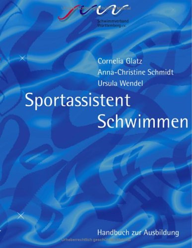 Sportassistent Schwimmen: Handbuch zur Sportassistenausbildung Books