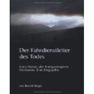 Der Fahrdienstleiter des Todes. Franz Novak, der Transportexperte Eichmanns. Eine Biographie Memories