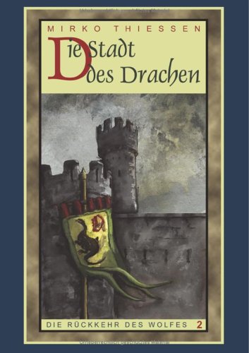 Die Stadt des Drachen. Die Rückkehr des Wolfes 02 Books