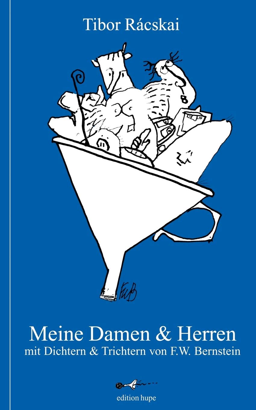 Meine Damen & Herren mit Dichtern & Trichtern: mit Dichtern & Trichtern von F.W. Bernstein Humour & Satire