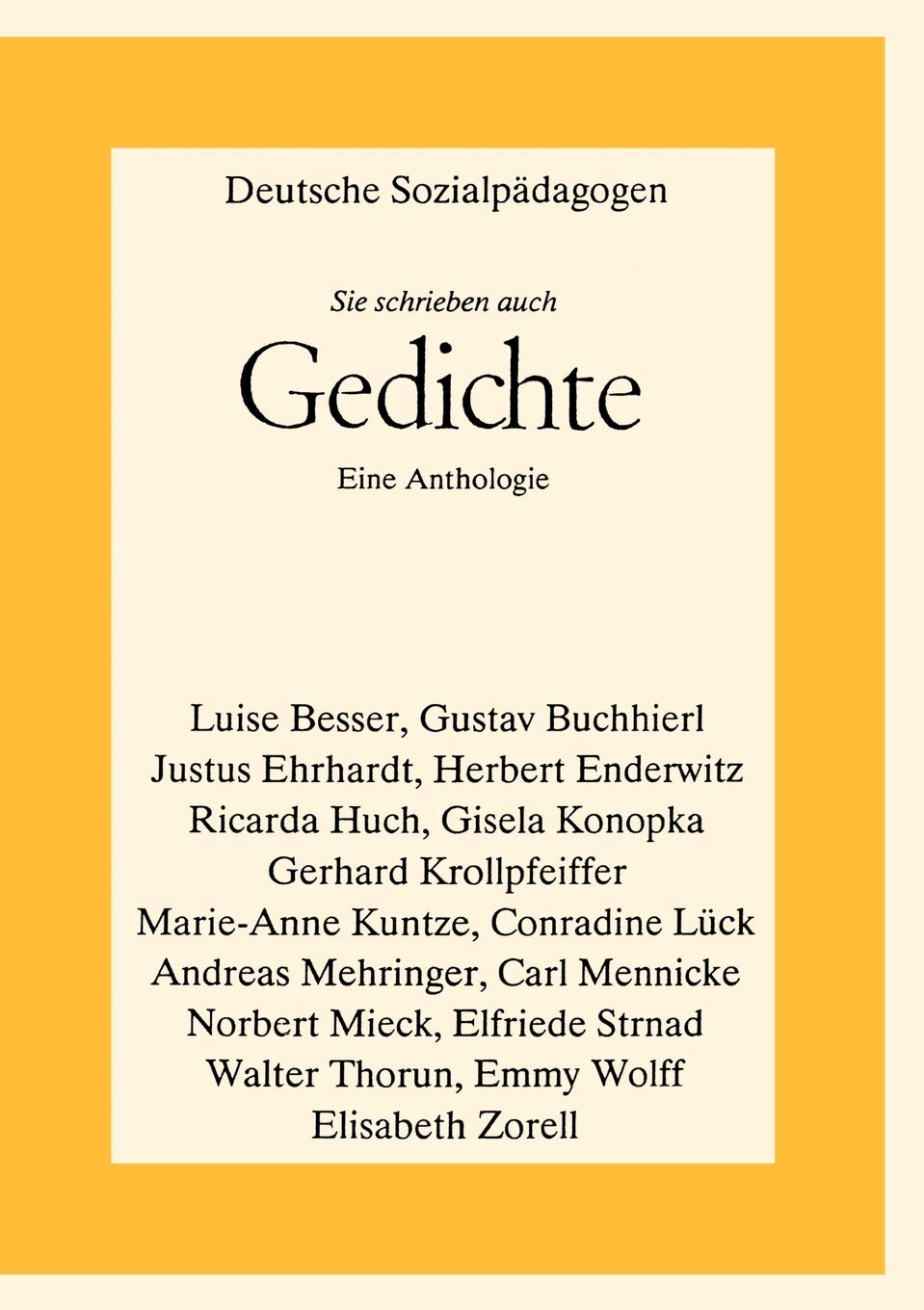 Deutsche Sozialpädagogen - Sie schrieben auch Gedichte: Eine Anthologie Social Sciences