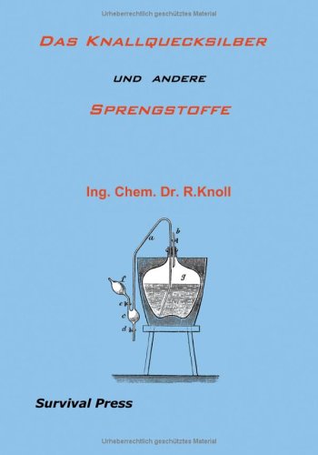 Das Knallquecksilber und andere Sprengstoffe Learning & Reference
