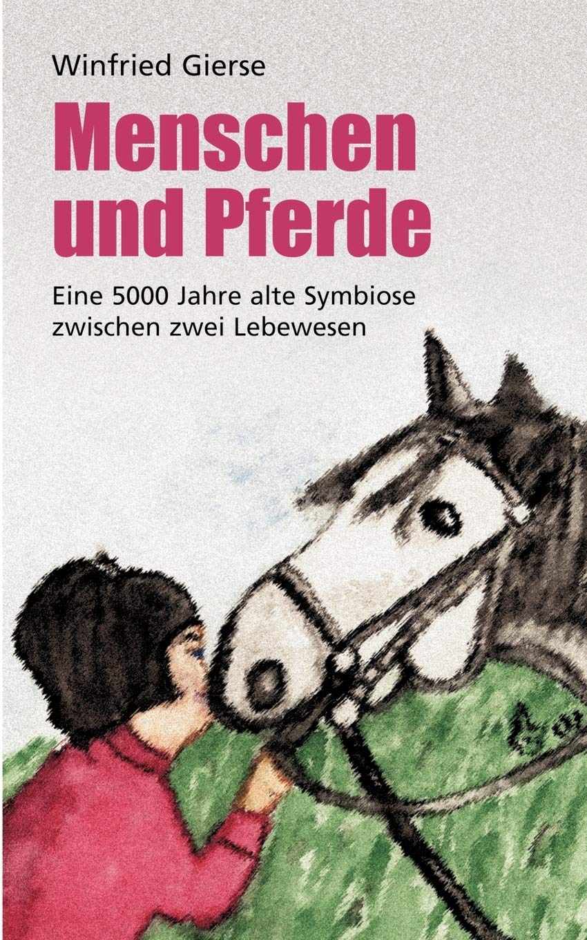 Menschen und Pferde: Eine 5000 Jahre alte Symbiose zwischen zwei Lebewesen Contemporary literature