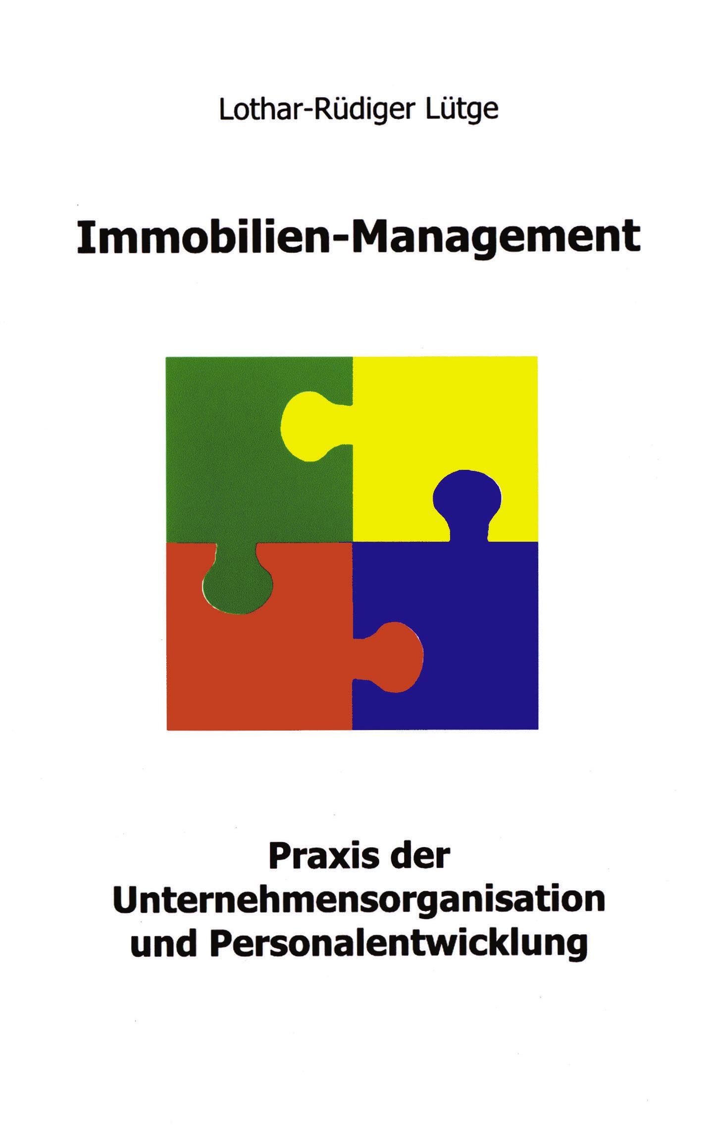 Immobilien Management: Praxis der Unternehmensorganisation und Personalentwicklung Law