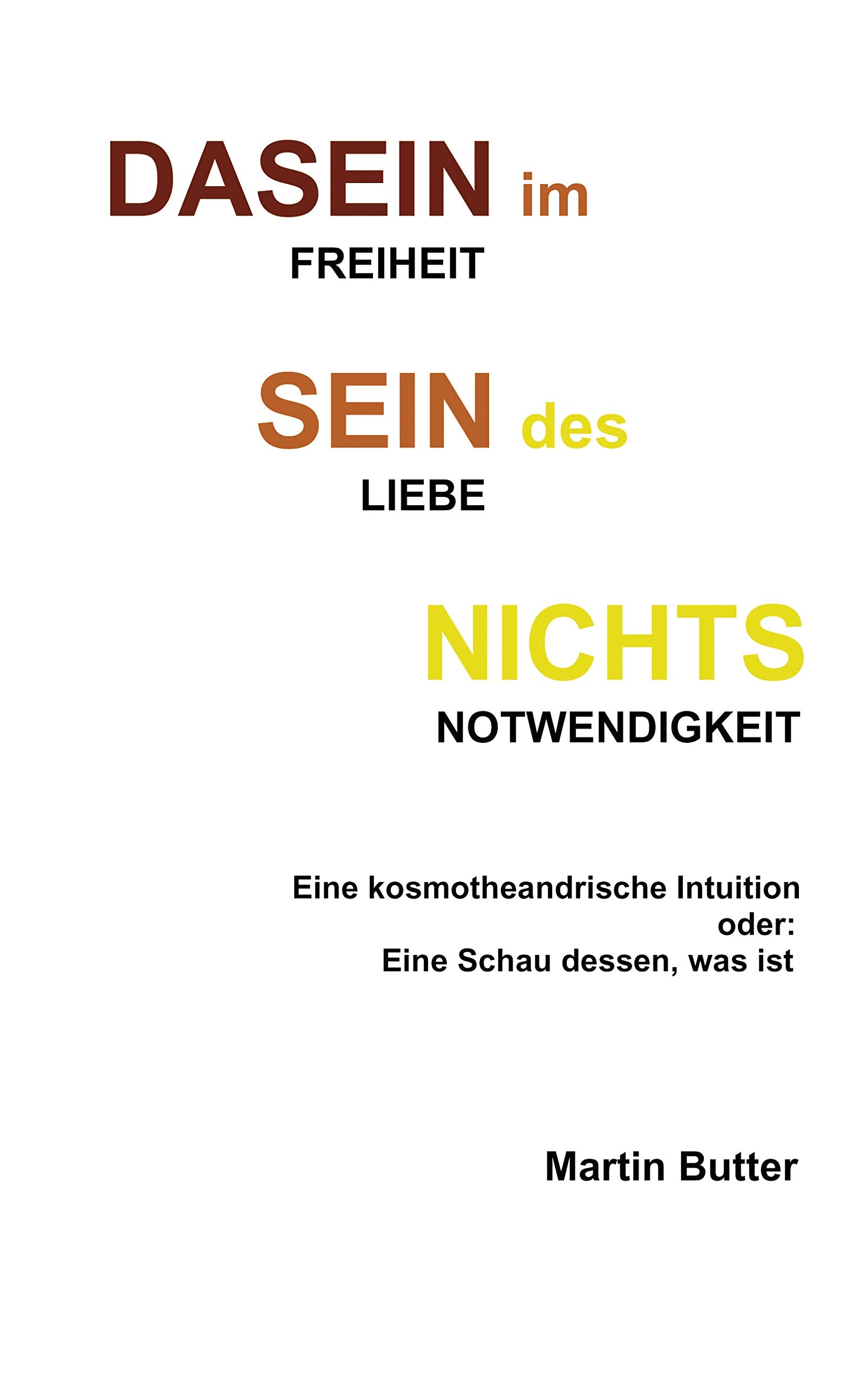 Dasein im Sein des Nichts: Freiheit - Liebe - Notwendigkeit University books