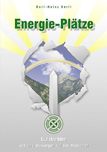 Energie-Plätze: Erdstrahlen und ihre Wirkungen auf den Menschen Religion & Esotericism
