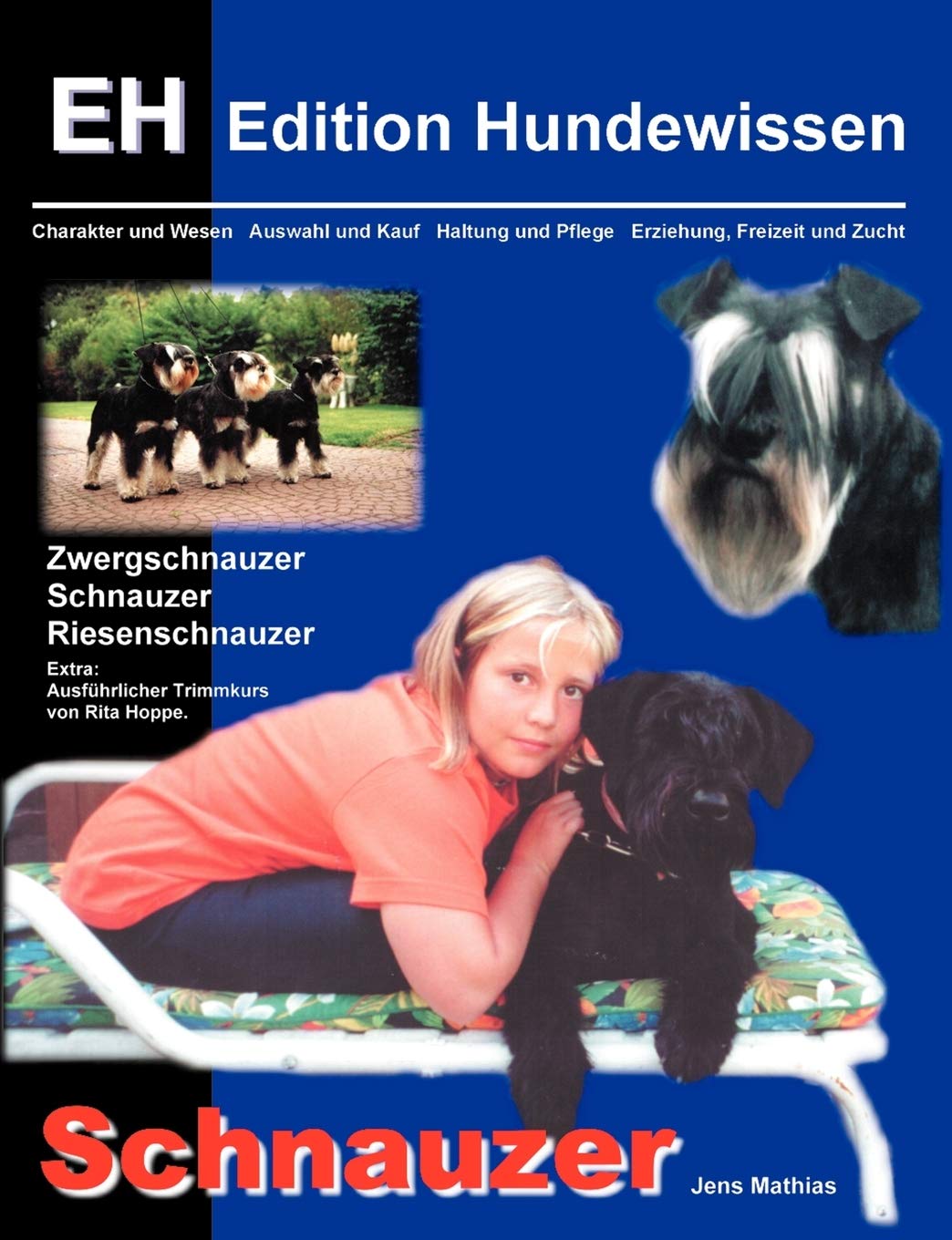 Schnauzer: Charakter und Wesen, Auswahl und Kauf, Haltung und Pflege, Erziehung , Freizeit und Zucht Pets