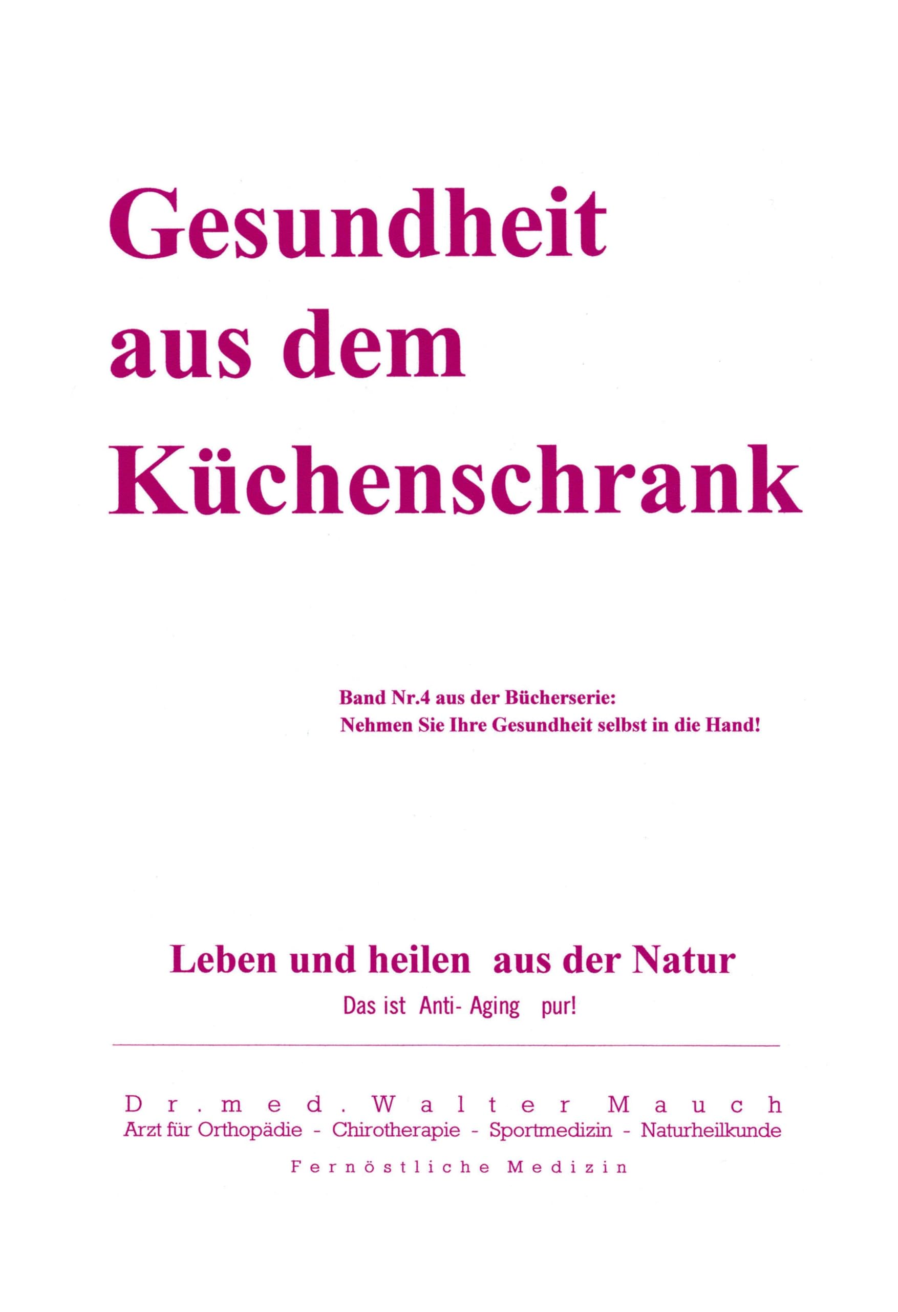 Gesundheit aus dem Küchenschrank: Leben und heilen aus Natur Medicine