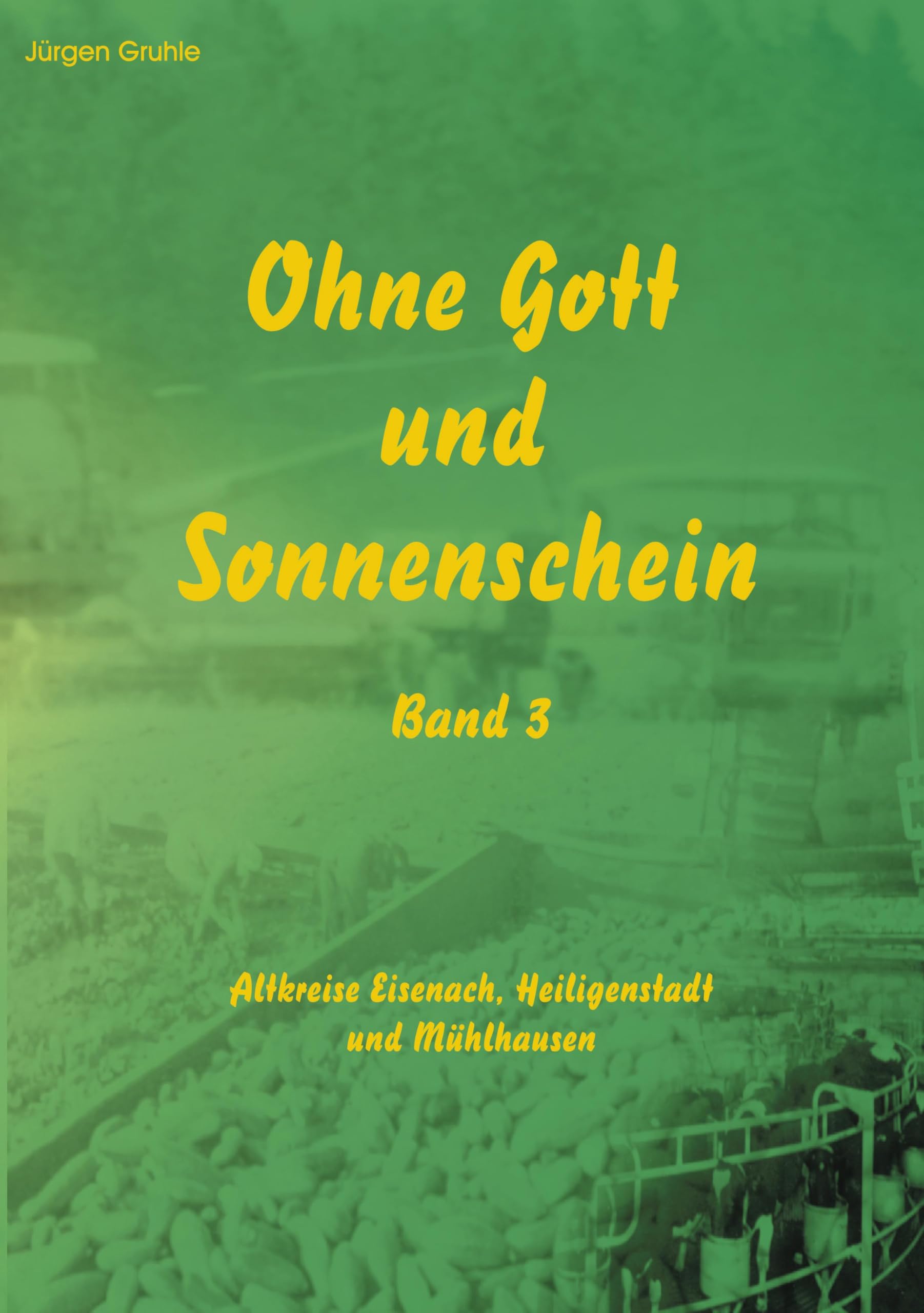 Ohne Gott und Sonnenschein   Band III German history