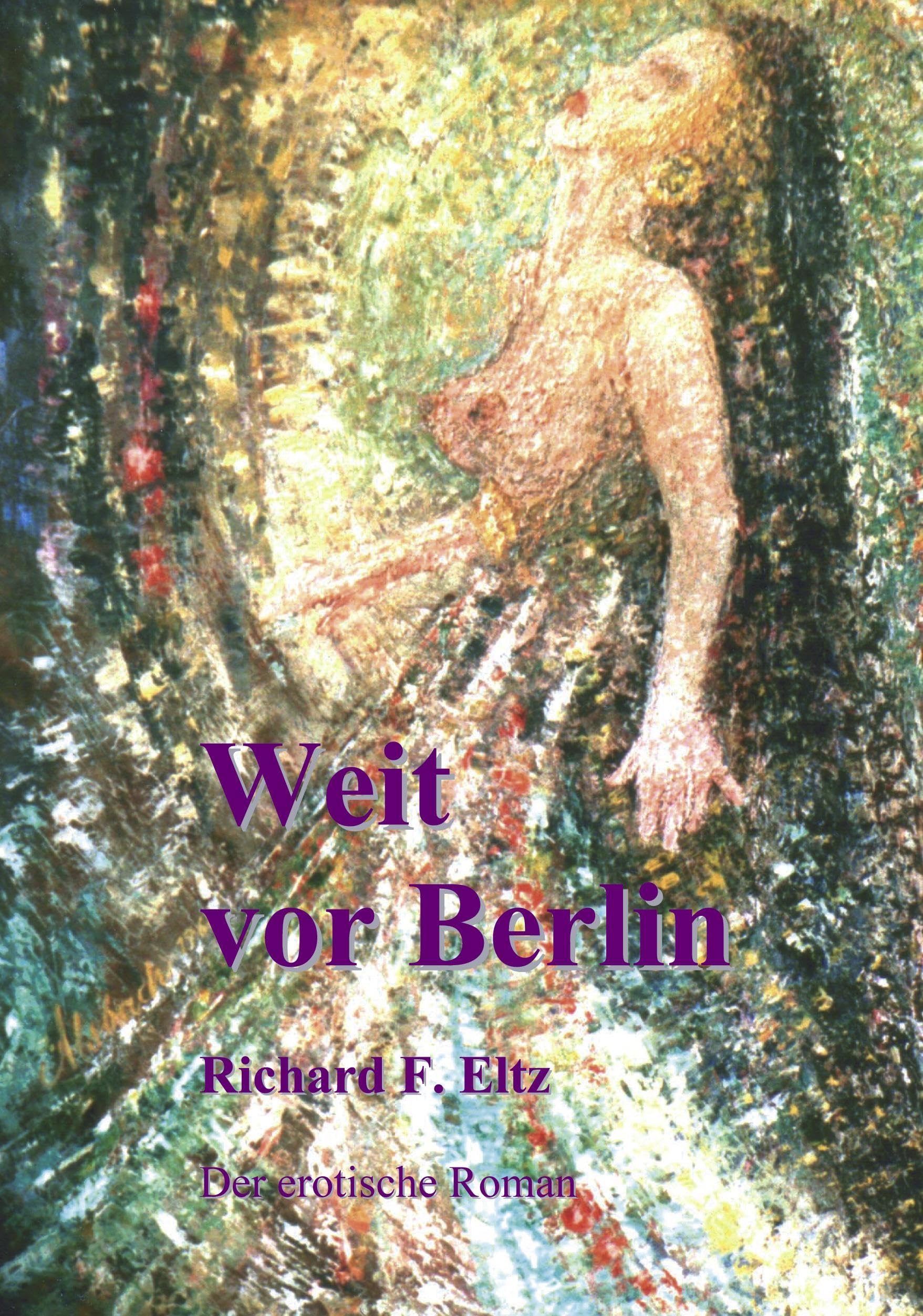Weit vor Berlin. Der erotische Roman nur für wirklich Erwachsene Contemporary literature