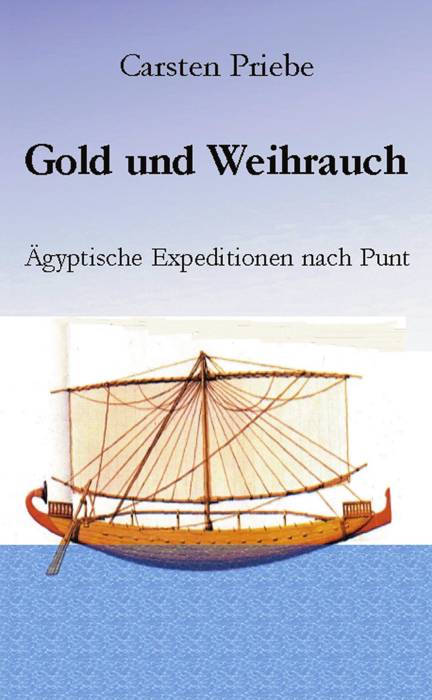 Gold und Weihrauch: Ägyptische Expeditionen nach Punt Politics & History