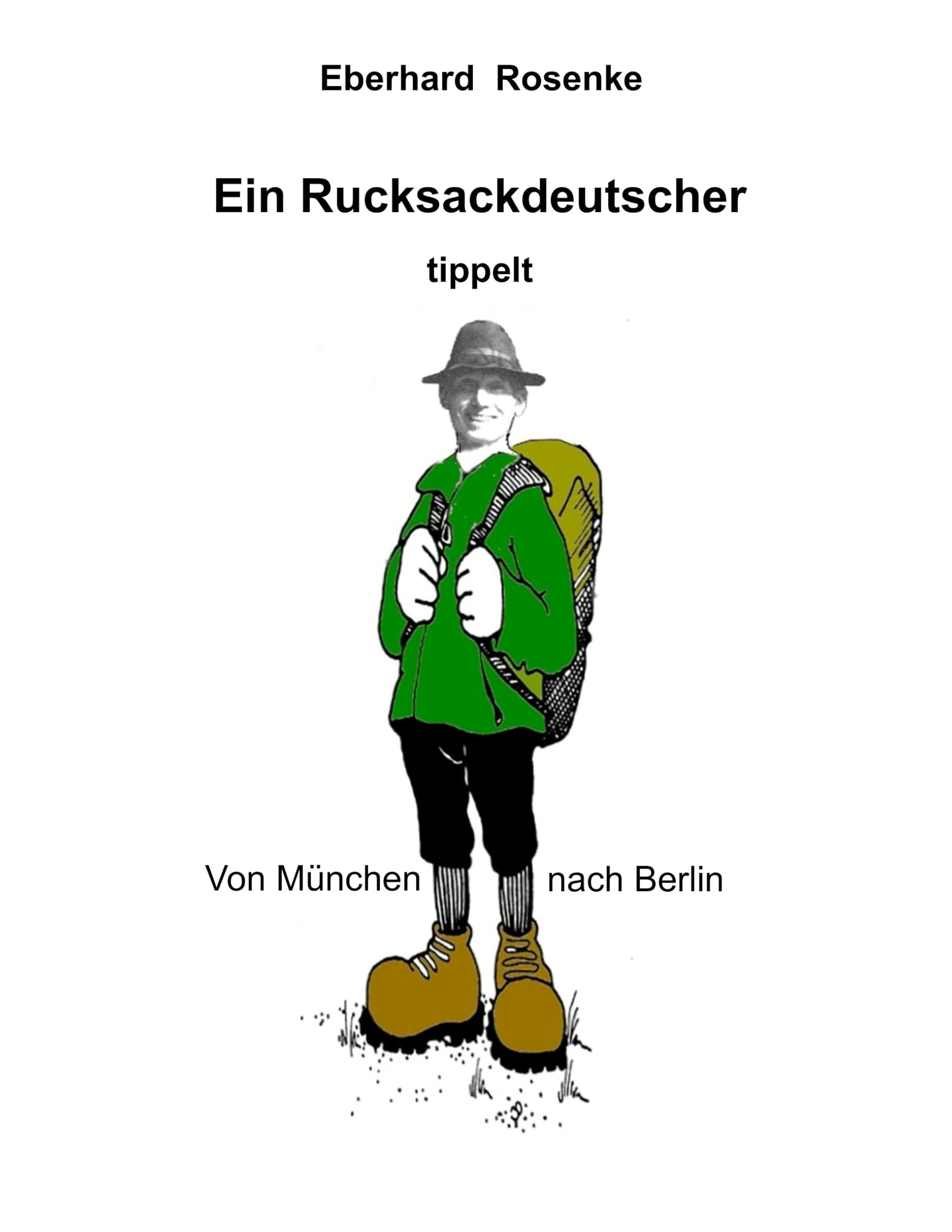 Ein Rucksackdeutscher tippelt von München nach Berlin Leisure, Home & Garden