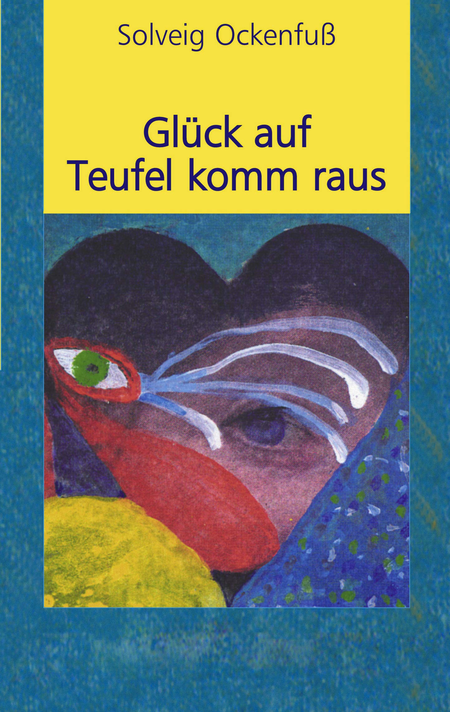 Glück auf Teufel komm raus Contemporary literature