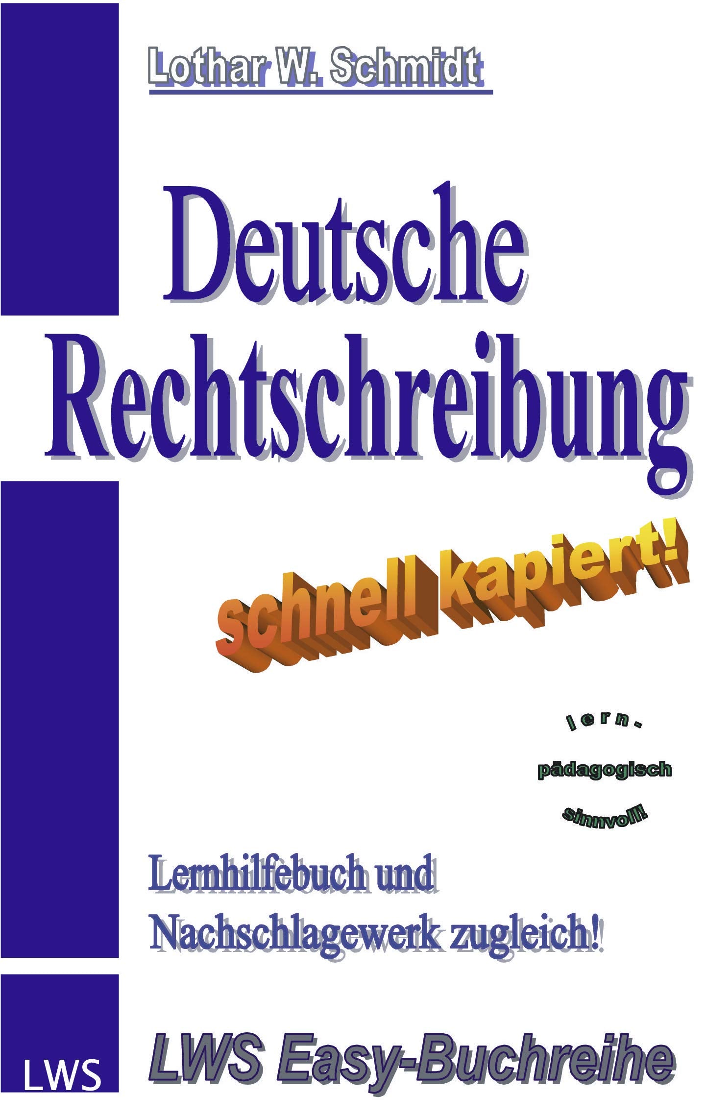 Deutsche Rechtschreibung - schnell kapiert!: Der nützliche Deutsch-Helfer General education