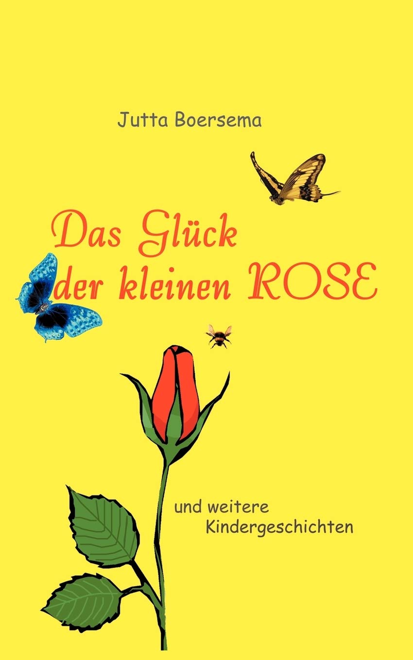 Das Glück der kleinen Rose: und weitere Kindergeschichten Novels & Short Stories